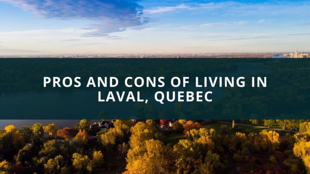 Pros and cons of living in Laval, Quebec